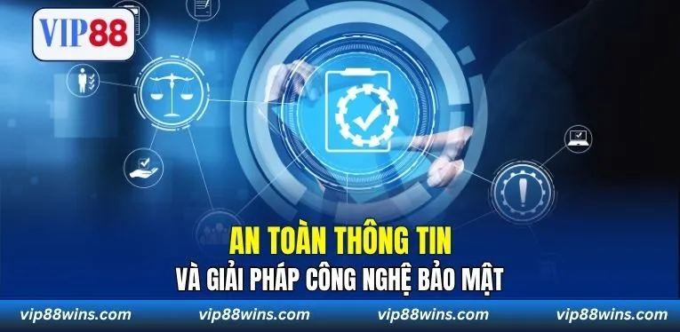 An toàn thông tin và giải pháp công nghệ bảo mật