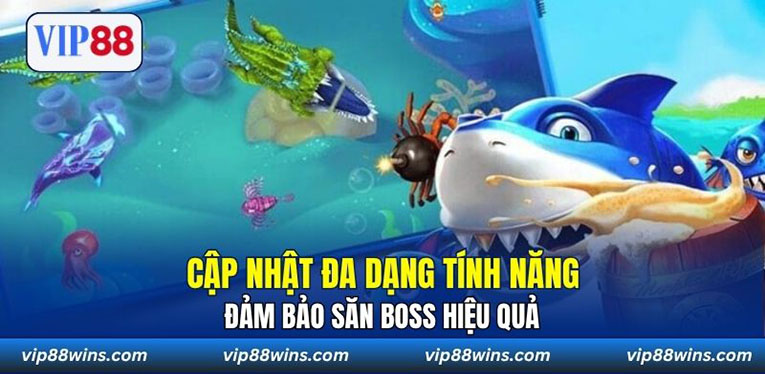 Cập nhật đa dạng tính năng đảm bảo săn boss hiệu quả 