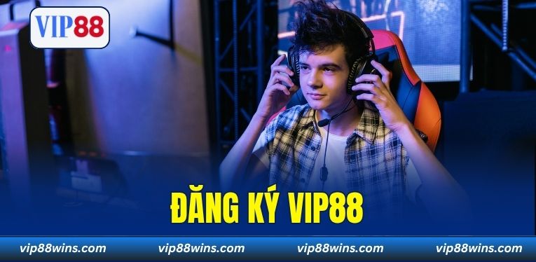 Đăng Ký VIP88 – Nhận Ngay Ưu Đãi Thành Viên Mới Hấp Dẫn